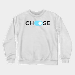 choose Crewneck Sweatshirt